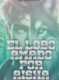 Portada de la novela El Lobo Amado Por Aisha 