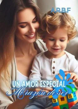Portada de la novela Un amor especial : Mi razón de ser