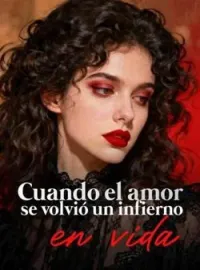 Cuando el amor se volvió un infierno en vida