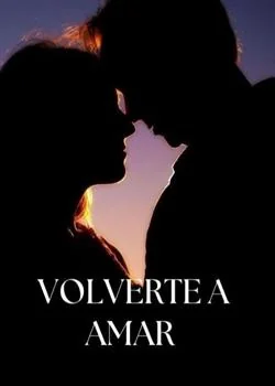 Portada de la novela VOLVERTE A AMAR. 