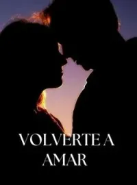 Portada de la novela VOLVERTE A AMAR. 
