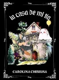 Portada de la novela La casa de mi Tia