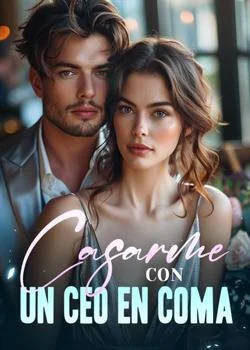 Portada de la novela Casarme con un CEO en coma