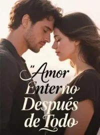 Portada de la novela Amor Enterno Después de Todo
