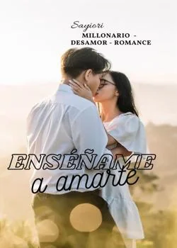 Portada de la novela Enséñame a amarte