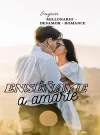 Portada de la novela Enséñame a amarte
