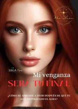 Portada de la novela Mi venganza sera tu final. 