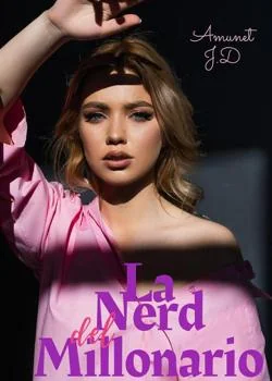 Portada de la novela LA NERD DEL MILLONARIO