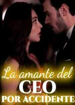 Portada de la novela La amante del Ceo por accidente