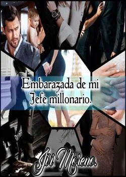 Portada de la novela Embarazada de mi jefe millonario.