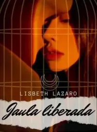 Portada de la novela JAULA LIBERADA