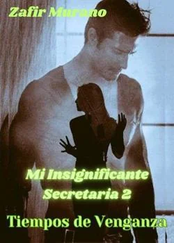 Portada de la novela Tiempos de Venganza - Mi Insignificante Secretaria 2