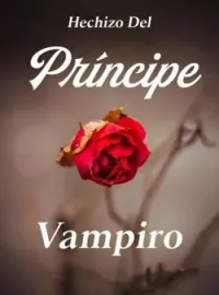 Portada de la novela Hechizo Del Príncipe Vampiro