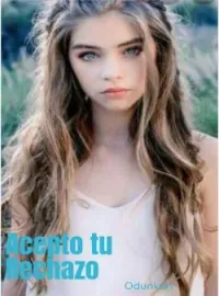 Portada de la novela Acepto tu rechazó