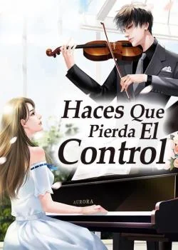Portada de la novela Haces Que Pierda El Control