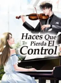 Portada de la novela Haces Que Pierda El Control