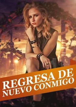 Portada de la novela Regresa De Nuevo Conmigo