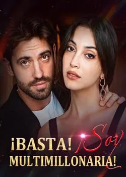 Portada de la novela ¡Basta! ¡Soy multimillonaria!