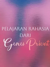 Sampul Novel Pelajaran Rahasia dari Guru Privat