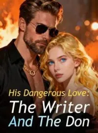 His Dangerous Love: The Writer And The Don