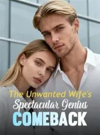 The Unwanted Wife's Spectacular Genius Comeback Novel Cover