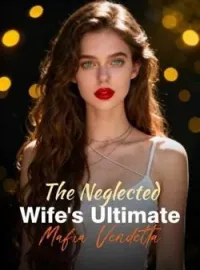 The Neglected Wife's Ultimate Mafia Vendetta