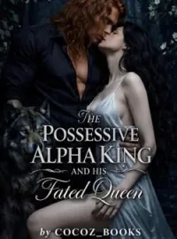 The Possessive Alpha King And His Fated Queen Short Dramas