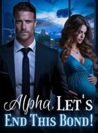 Alpha, Let's End This Bond!Short Dramas