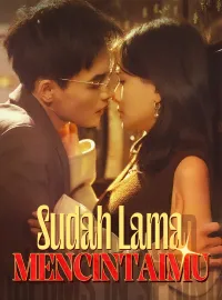 Sudah Lama MencintaimuDrama Pendek