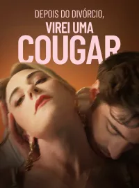 Depois do Divórcio, Virei uma CougarMini Séries