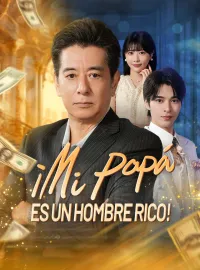 ¡Mi papá es un hombre rico!Miniseries