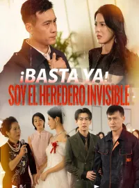 ¡Basta ya! Soy el heredero invisibleMiniseries