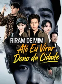 Riram de Mim Até Eu Virar Dono da CidadeMini Séries