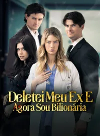 Deletei Meu Ex E Agora Sou BilionáriaMini Séries