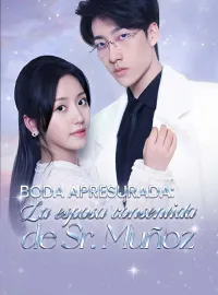 Boda apresurada: La esposa consentida de Sr. MuñozMiniseries