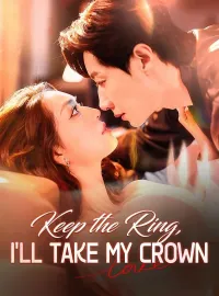 Keep the Ring, I'll Take My Crown (DUBBED)Mini Series