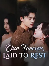 Our Forever, Laid to Rest (DUBBED) Mini Series