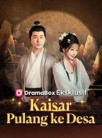 Kaisar Pulang ke Desa (Sulih Suara)Drama Pendek