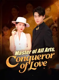 Master of All Arts, Conqueror of Love (DUBBED)Mini Series