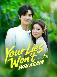 Your Lies Won't Win AgainShort Dramas