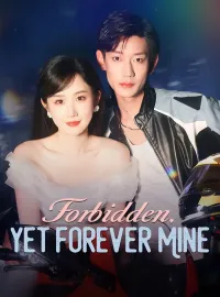 Forbidden, Yet Forever MineMini Series