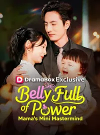 Belly Full of Power: Mama's Mini MastermindShort Dramas