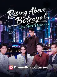 Rising Above Betrayal, Lies Meet Their FallMini Series