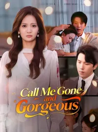 Call Me Gone and GorgeousMini Series