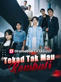 Tekad Tak Mau KembaliDrama Pendek