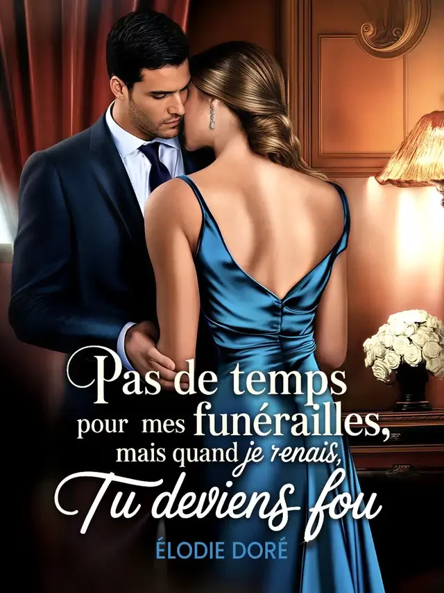 Couverture du roman Pas de temps pour mes funérailles, mais quand je renais, tu deviens fou
