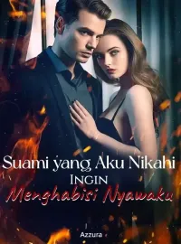 Sampul Novel Suami yang Aku Nikahi Ingin Menghabisi Nyawaku