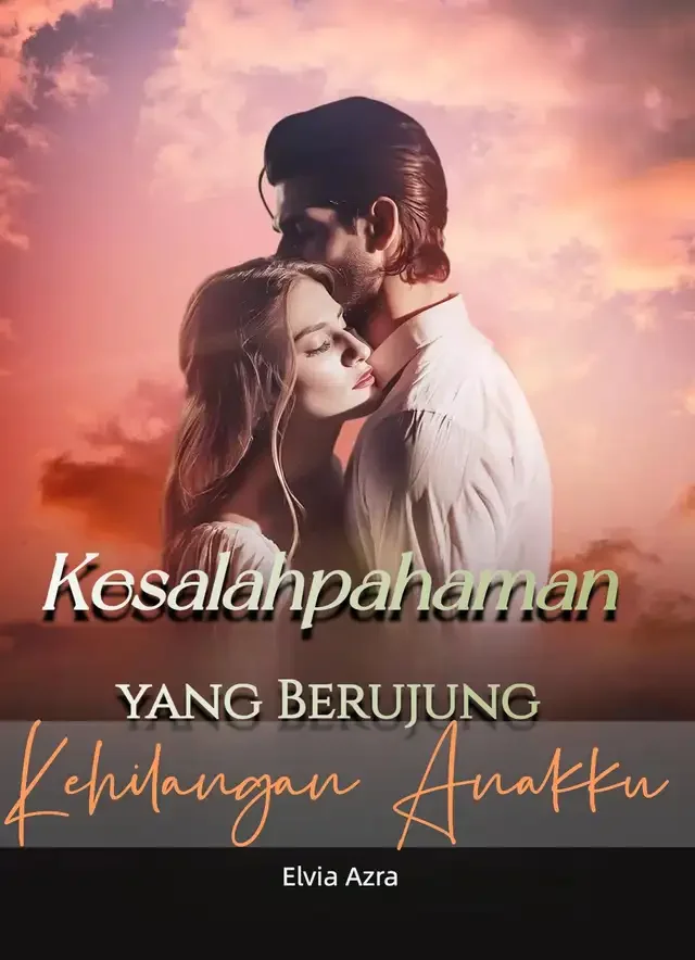 Sampul Novel Kesalahpahaman yang Berujung Kehilangan Anakku