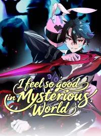 I Feel So Good in Mysterious WorldMini Series