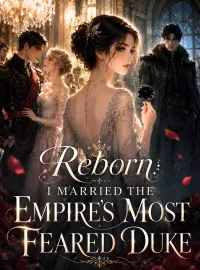 Reborn: I Married The Empire's Most Feared Duke Novel Cover